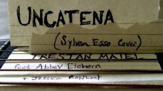 Trestan Matel (feat. Abbey Eichorn &amp; Jessica Rowboat) - &quot;Uncatena (Sylvan Esso Cover)&quot;
