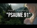 PSAUME 91 | PRIERE DE PROTECTION | Traduction Maryline Orcel