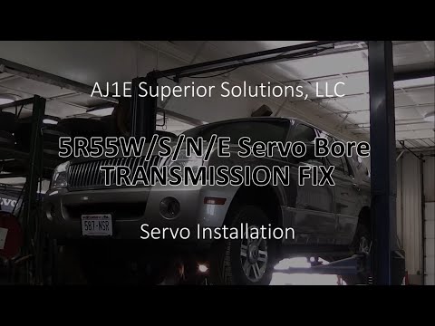 5R55W/S/N/E Servo Bore TRANSMISSION FIX (AJ1E Superior Solutions, LLC)