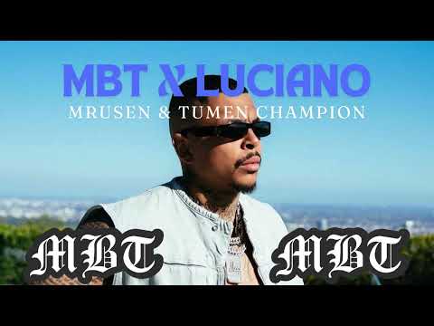 MBT X LUCIANO - MRUSEN & TUMEN CHAMPION (Mix by DJ Vladex)
