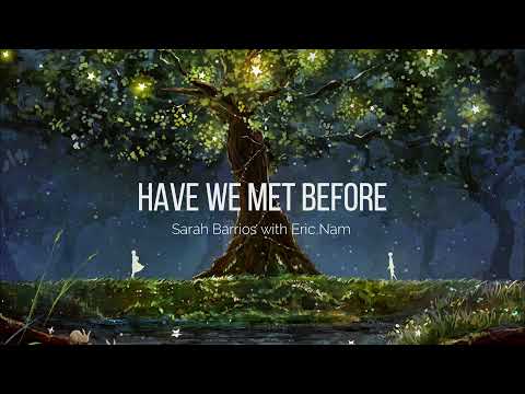 Sarah Barrios with Eric Nam - Have We Met Before | Lyric