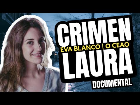 El Crimen de Laura Luelmo | El Crimen de Eva Blanco | Crimen O Ceao 🇪🇦 (Documental)