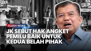 Begini Kata Jusuf Kalla Tanggapi Rencana Pengajuan Hak Angket soal Pemilu 2024: Tidak Usah Khawatir!