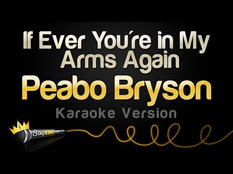 Peabo Bryson - If Ever You're in My Arms Again (Karaoke Version)