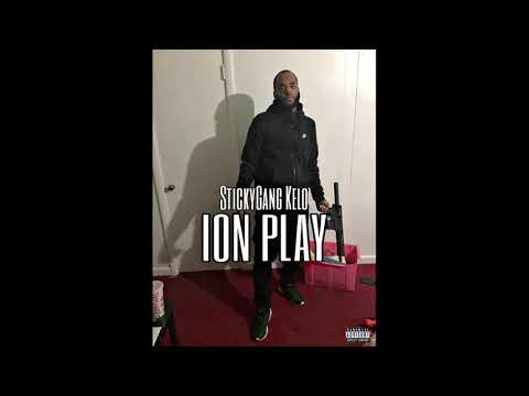 StickyGang Kelo - Ion Play (Official Audio)