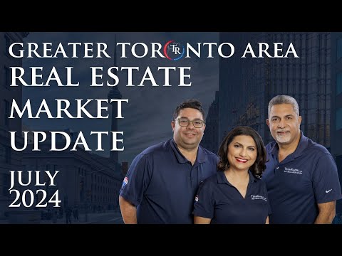 Toronto Monthly Real Estate Update - July 2024 - Team Rajpal, Toronto Real Estate Team