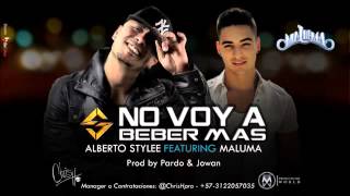 No Voy A Beber Más  Alberto stylee FT Maluma (Oficial Remix letra )