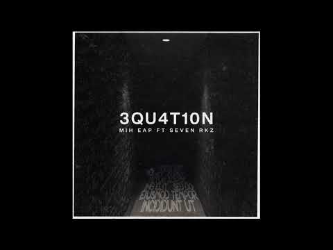 Mih EAP ft Seven RKZ - EQUATION (Prod. Clas Beats)