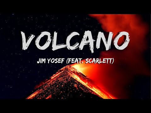 VOLCANO- Jim Yosef  (feat. Scarlett)