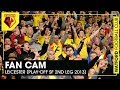 FAN CAM | WATFORD 3-1 LEICESTER CITY (PLAY-OFF SEMI-FINAL 2013)