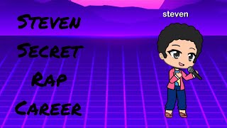 Steven secret rap career  Gacha life  Steven unive