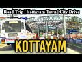 Kottayam | Kottayam Town | Road Trip | Kottayam City | Kerala.