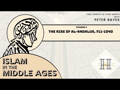 Islam in Middle Ages - 4 Episode (The Rise of al-Andalus, 711-1040)