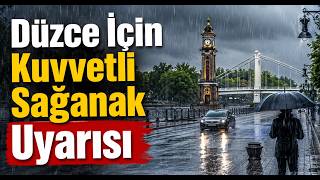Bolu, Düzce ve Karabük İçin Kuvvetli Sağanak Uyarısı