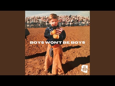 Boys Wont Be Boys - Austin Burke