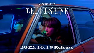 CNBLUE - LET IT SHINE【Teaser】