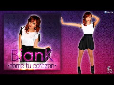 BianK - Dame tu corazon (Official New SIngle)