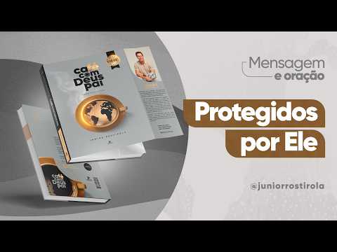 PodCast Café com Deus Pai | Protegidos Por Ele