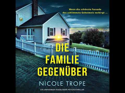 Die Familie gegenüber: Ein unfassbar fesselnder Psychothriller - Hörbuch Komplett Thriller