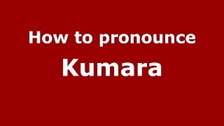 How to pronounce Kumara