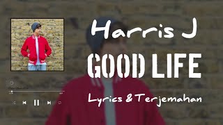 Download lagu Harris J ~ Good life {Lyrics & Terjemahan} mp3