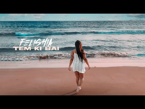 Felishia - Tem Ki Bai  (Official Vídeo) [Prod. Deejay Show]