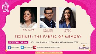 Textiles: The Fabric of Memory Ritu Kumar and Himanshu Wardhan in conversation with Supriya Dravid