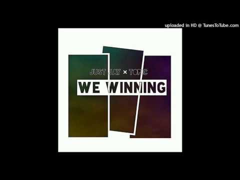 Just Jay - We Winning ft. Topic