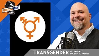 Transgender Bathrooms: Foolish To Fascist | Dr. Duke Pesta