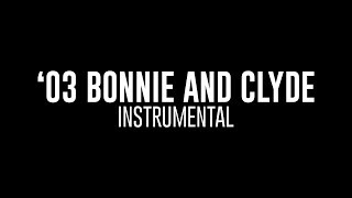 &#39;03 Bonnie and Clyde Instrumental
