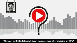 Why does my NSDL statement shows expenses even after stopping my SIPs?
