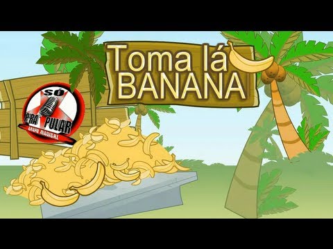 Só Pra Pular - Toma Lá Banana