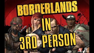 10 Minutes of Borderlands GOTY Enhanced in 3rd Person