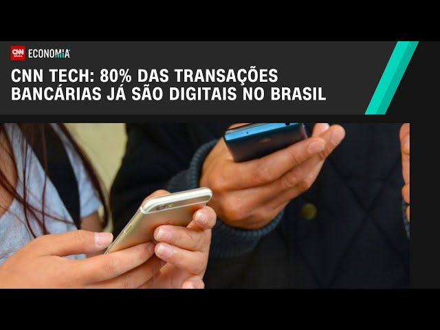 CNN Tech: 80% das transações bancárias já são digitais no Brasil | CNN NOVO DIA