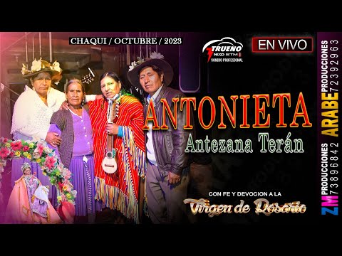 Antonieta Antezana Teran en Vivo 2023 - Día 1 / Chaquí / Festividad Virgen de Rosario