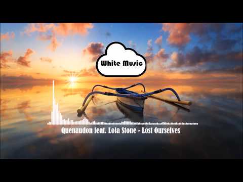 Quenaudon feat. Lola Stone - Lost Ourselves