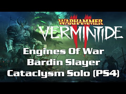 Engines Of War Bardin Slayer Cataclysm Solo | Warhammer: Vermintide 2 (PS4)