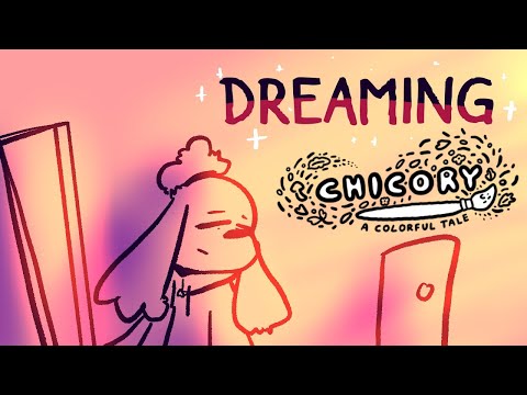 Dreaming ~ Chicory: A Colorful Tale Animatic
