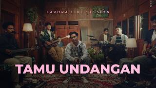 Download lagu Tamu Undangan - LAVORA (Live Session) mp3