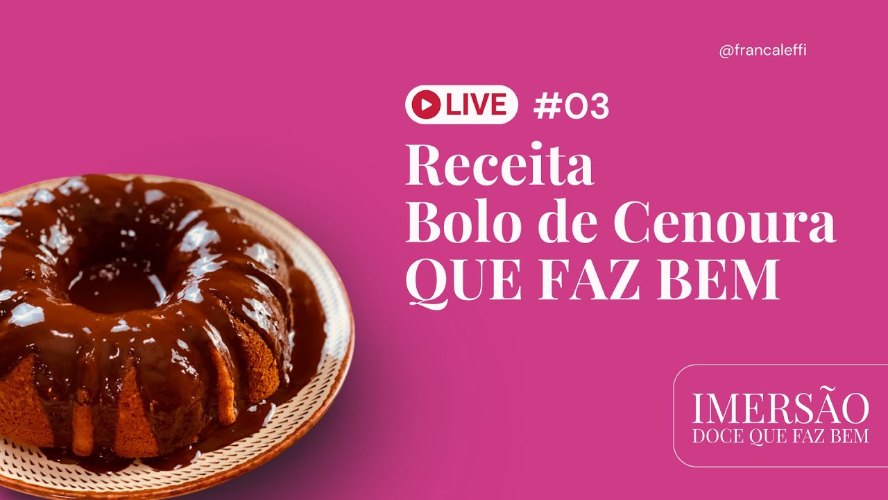Live 3 - Bolo de Cenoura que Faz Bem