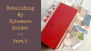 Rebuilding my Ephemera Holder - Part 2
