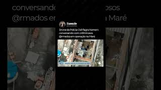 Drone da Polícia Civil flagra homem conversando com criminosos armados em operação na Maré