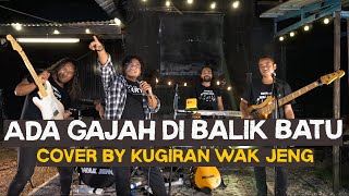 Download lagu Ada Gajah Di Balik Batu - Cover by Kugiran Wak Jeng mp3 Download lagu Ada Gajah Di Balik Batu - Cover by Kugiran Wak Jeng mp3