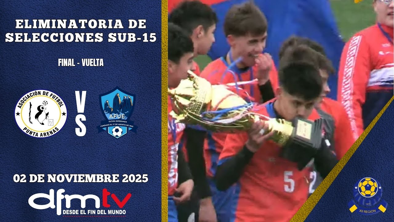 ELIMINATORIA REGIONAL DE SELECCIONES SUB-15 | FINAL - VUELTA | (02/10/2025)