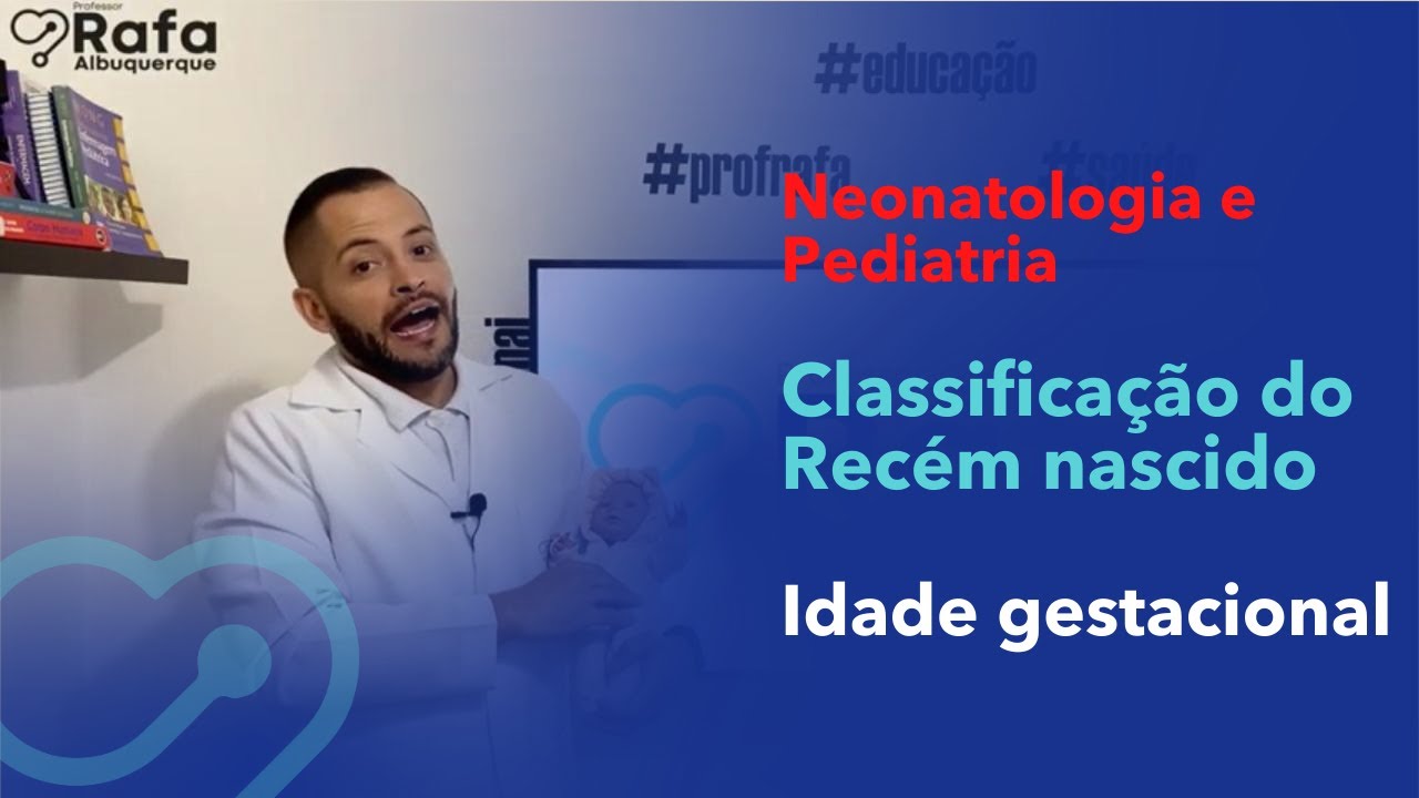 Recém Nascido - Classificação quanto a idade gestacional