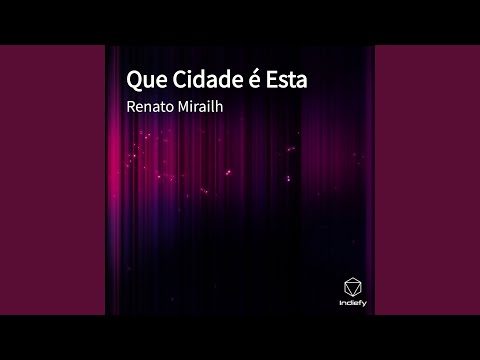 Que Cidade É Esta - Renato Mirailh