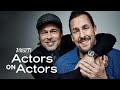 Brad Pitt Adam Sandler Actors On Actors Full Conversation