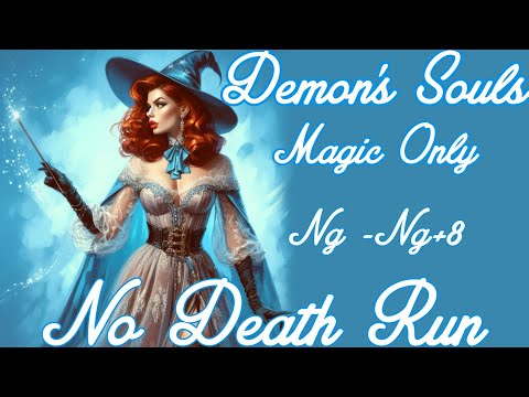 Demon's Souls Magic Only No Death Run NG to Ng+7 pt7 (No Commentary)  #eldenring