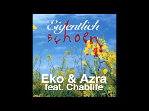 Eko Fresh & Azra - 01 - Eigentlich schön (feat. Chablife & Philippe)