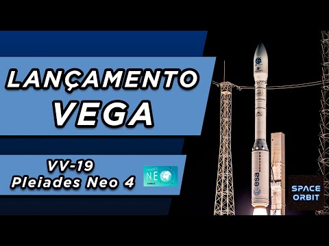 LANÇAMENTO DO FOGUETE VEGA - VV19 / PLEIADES NEO 4